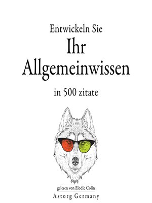 cover image of Entwickeln Sie Ihr Allgemeinwissen in 500 Zitaten